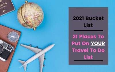 21 Bucket List Destinations for 2021