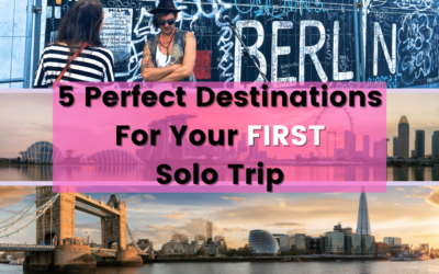 5 Places To Travel On Your First Solo Trip