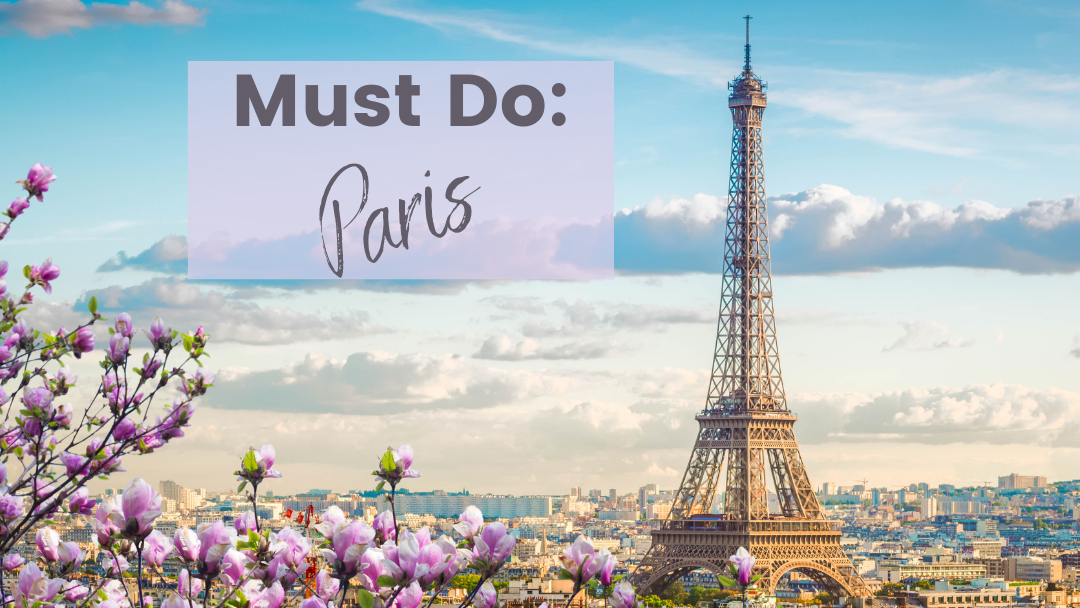 Paris must do list foe solo girl solo women travel