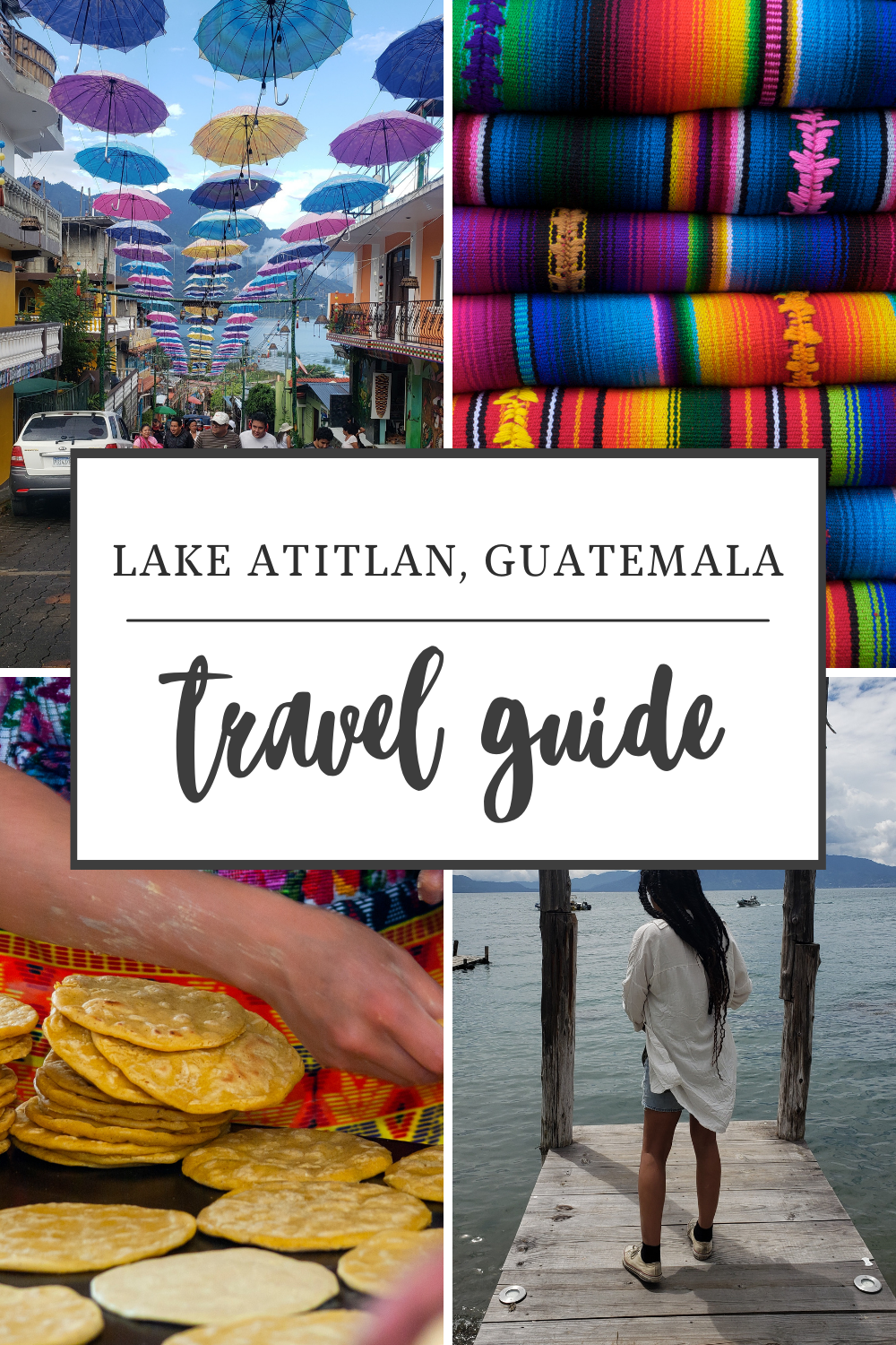 The Ultimate Travel Guide: Lake Atitlan Guatemala